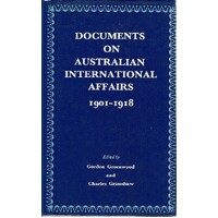 Documents On Australian International Affairs 1901 - 1918