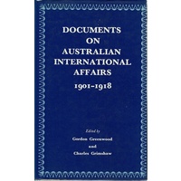 Documents On Australian International Affairs 1901 - 1918