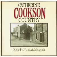 Catherine Cookson Country. Her Pictorial Memoir