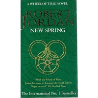 New Spring. A Wheel Of Time Novel