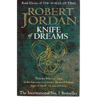 Knife Of Dreams. Book 11 Of The Wheel Of Time