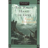 The Right Hand Of God. Fire Of Heaven. Book Three