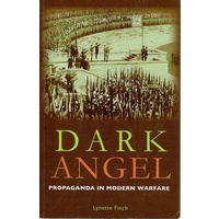 Dark Angel. Propaganda In Modern Warfare