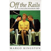 Off The Rails. The Pauline Hanson Trip