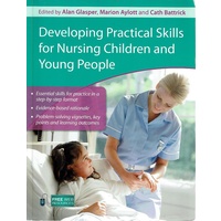 Developing Practical Skills For Nursing Children And Young People