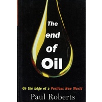 The End Of Oil. On The Edge Of A Perilous New World
