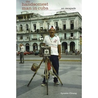 The Handsomest Man In Cuba. An Escapade