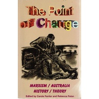 The Point Of Change. Marxism/Australia/History/Theory