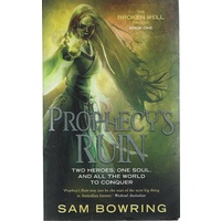 Prophecy's Ruin. Two Heroes, One Soul, And All The World To Conquer