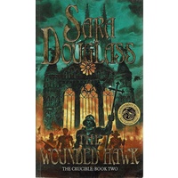 The Wounded Hawk. The Crucible Book Two