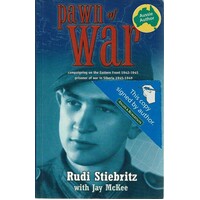Pawn Of War. Campaigning On The Eastern Front 1942-1945 Prisoner Of War In Siberia 1945-1949