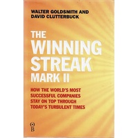 The Winning Streak Mark II. How The World's Most Successful Companies Stay On Top Through Today's Turbulent Times