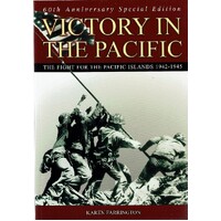 Victory In The Pacific. The Fight For The Pacific Islands 1942-1945