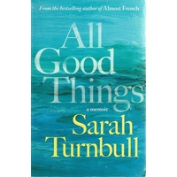 All Good Things. A Memoir