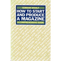 How To Start and Produce a Magazine.