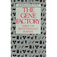 The Gene Factory. Inside The Biotechnology Business