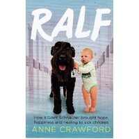 Ralf. How A Giant Schnauzer Brought Hope, Happiness And Healing To Sick Children