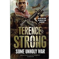 Some Unholy War. How Do You Fight The Dirtiest War In History