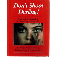 Don't Shoot Darling! Women's Independent Filmmaking in Australia
