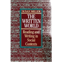 The Written World. Reading And Writing In Social Contexts