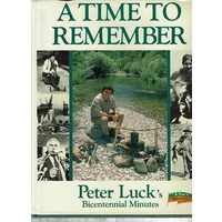 A Time To Remember. Peter Luck's Bicentennial Minutes.