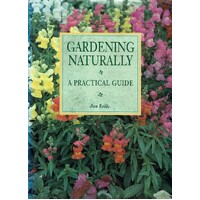 Gardening Naturally. A Practical Guide