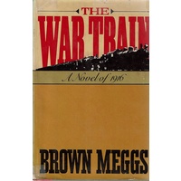 The War Train. A Novel Of 1916