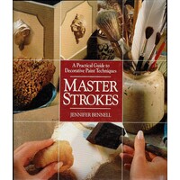 Master Strokes. A Practical Guide To Decorative Paint Techniques