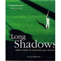 Long Shadows. 100 Years Of Australian Cricket.