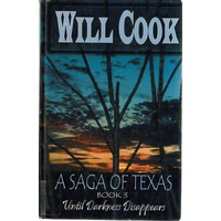 A Saga Of Texas. Book Three. Until Darkness Disappears