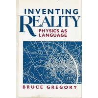 Inventing Reality. Physics As Language