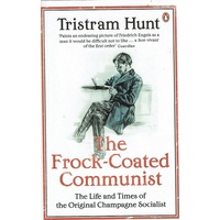 The Frock-Coated Communist. The Revolutionary Life of Friedrich Engels (Paperback)