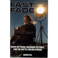 Fast Fade. David Puttnam, Columbia Pictures, And The Battle For Hollywood