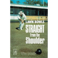 Lawn Bowls. Straight From The Shoulder