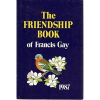 The Friendship Book Of Francis Gay 1987
