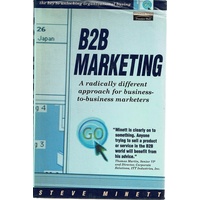 B2B Marketing. A Radically Different Approach For Business-To-Business Marketers. Different Audience, Different Strategies, It's a Different World