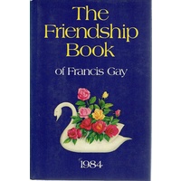 The Friendship Book Of Francis Gay 1984