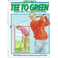 From Tee To Green. Your Way To Lower Scores