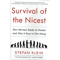 Survival Of The Nicest. How Altruism Made Us Human And Why It Pays To Get Along