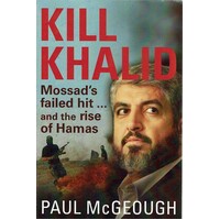 Kill Khalid. Mossad's Failed Hit And The Rise Of Hamas