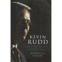 Kevin Rudd. An Unauthorised Political Biography
