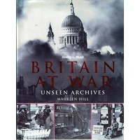 Britain At War. Unseen Archives