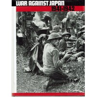 War Against Japan 1941-1942. Australians At War