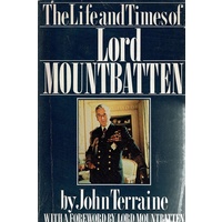 The Life And Times Of Lord Mountbatten