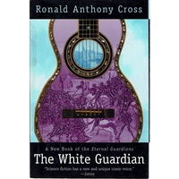 The White Guardian. A New Book Of The Eternal Guardians.