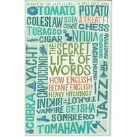 The Secret Lives Of Words. How English Became English