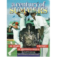 A Century Of Summers. 100 Years Of Sheffield Shield Cricket.