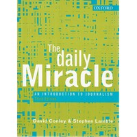 The Daily Miracle. An Introduction To Journalism