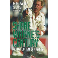 Shane Warne's Century. My Top 100 Test Cricketers