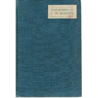 The Works Of J.M. Barrie. Sentimental Tommy, The Story  Of His Boyhood